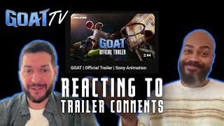 GOATtv: Filmmakers React to Trailer Comments